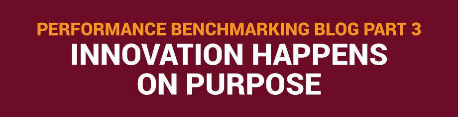 Performance Benchmarking Blog Part 3: Innovation happens on purpose