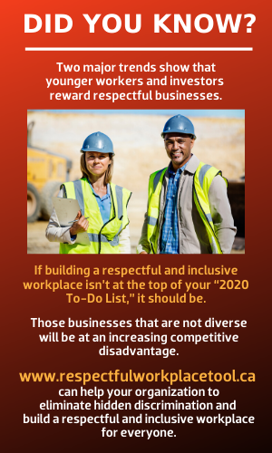 Two major trends show that younger workers and investors reward respectful businesses. www.respectfulworkplacetool.ca can help your organization to build a respectful and inclusive workplace for everyone.