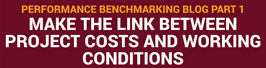 Performance Benchmarking Blog Part 1: Make the link between project costs and working conditions