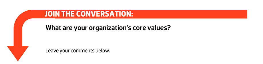 Join the conversation: What are your organization's core values? Leave your comments below. 
