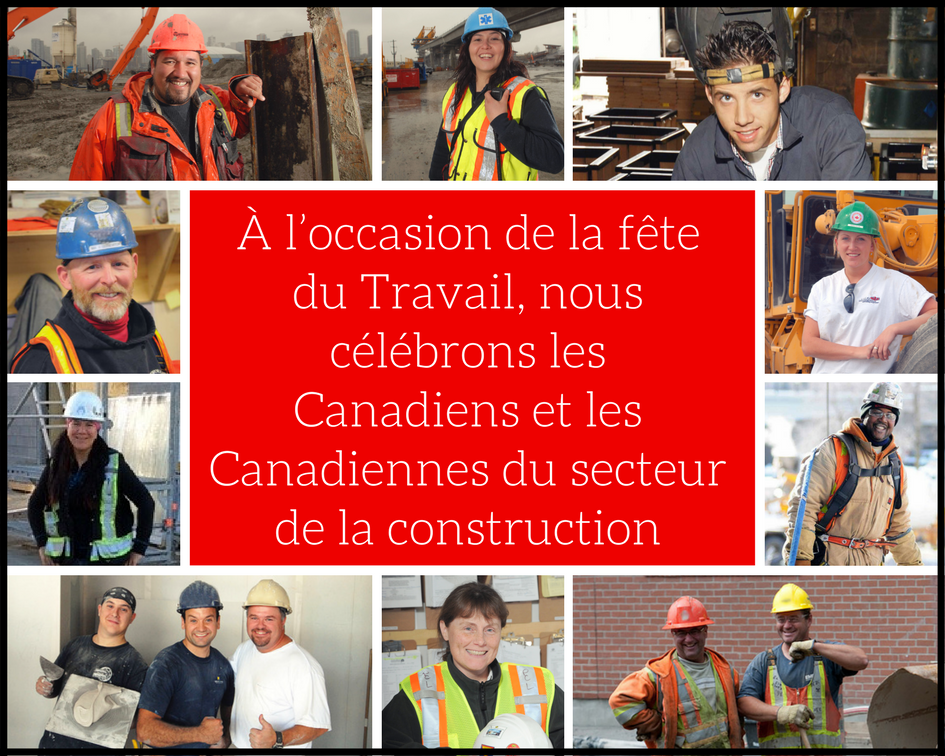 À l’occasion de la fête du Travail, nous célébrons les Canadiens et les Canadiennes du secteur de la construction
