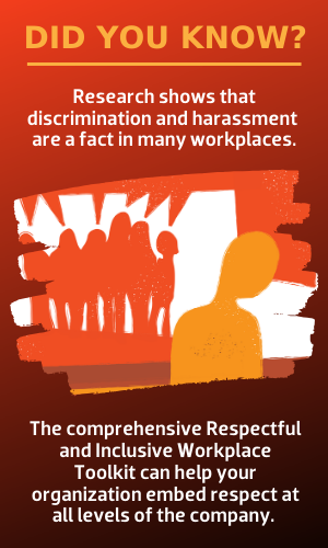Research shows that discrimination and harassment  are a fact in many workplaces.