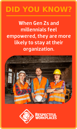 Did you know? When Gen Zs and millennials feel empowered, they are more likely to stay at their organization.