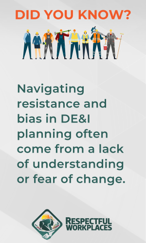 Did you know that Navigating resistance and bias in DE&I planning often come from a lack of understanding or fear of change.