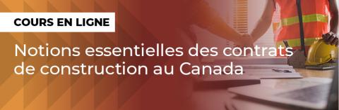Cours Notions essentielles des contrats de construction au Canada bannière web 920x300